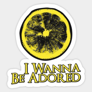 I Whoanna Be Adored Sticker